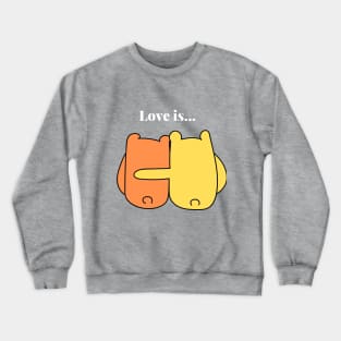 Love is Crewneck Sweatshirt